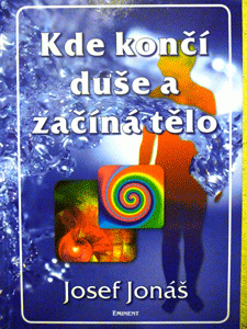 Kde končí duše a začíná tělo – Josef Jonáš